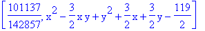 [101137/142857, x^2-3/2*x*y+y^2+3/2*x+3/2*y-119/2]